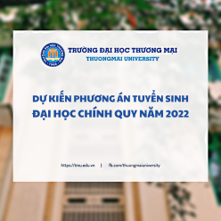 Dự kiến phương án tuyển sinh đại học chính quy năm 2022