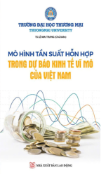 SÁCH THAM KHẢO: MÔ HÌNH TẦN SUẤT HỖN HỢP TRONG DỰ BÁO KINH TẾ VĨ MÔ CỦA VIỆT NAM